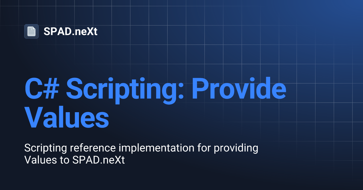 C# Scripting: Provide Values | SPAD.neXt